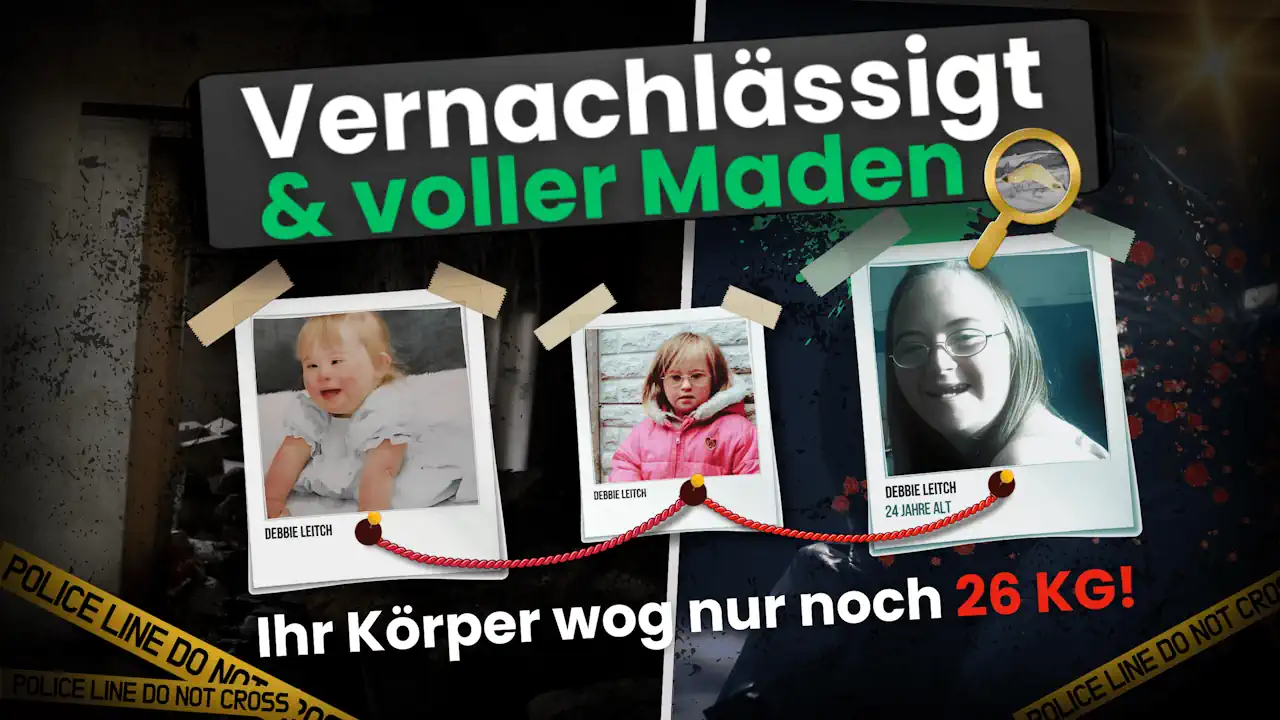 VERNACHLÄSSIGT & VOLL MIT MADEN – Der grausame Der grausame Fall Debbie Leitch